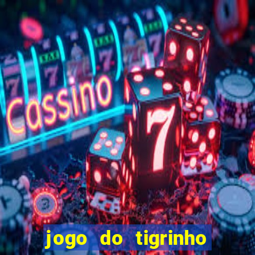 jogo do tigrinho casa chinesa